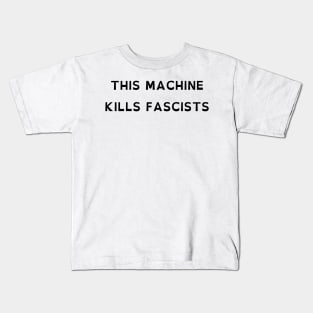 This Machine Kills Fascists (OpenDyslexic) Kids T-Shirt